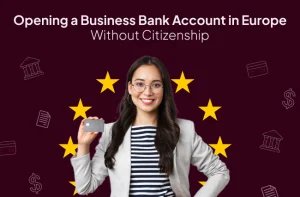 Non-EU entrepreneur opening a business bank account in Europe remotely with professional guidance